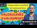 Preparation method of haloalkane by hydrocarbon lec-06|haloalkane preparation method by ashutosh sir
