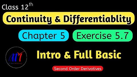 Chapter 5 Ex 5.7 ( Intro & Basic ) Continuity & Differentiability Class 12 Maths | NCERT Solutions
