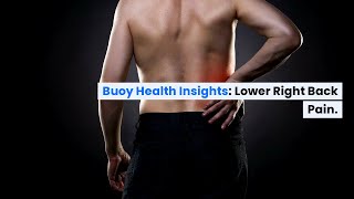 Lower Right Back Pain: Common Causes and When to Seek Medical Care  | BuoyHealth.com