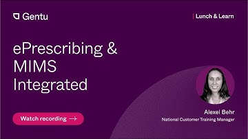 Gentu: Lunch & Learn - ePrescribing and MIMS Integrated