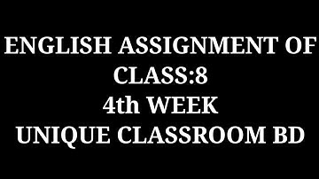 assignment of class 8 English 4th week UNIQUE CLASSROOM BD