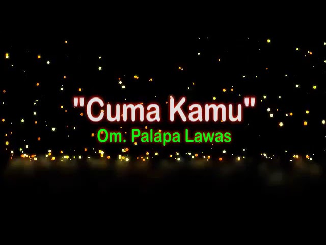 Palapa lawas BRODIN feat Denis cuma kamu class=