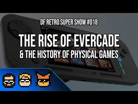 DF Retro Super Show #018: The Rise of Evercade and the History of Physical Games
