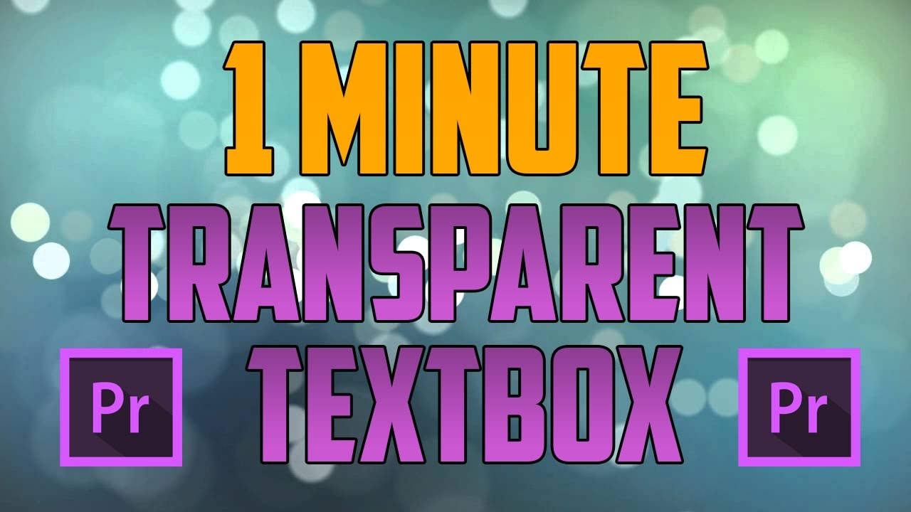 Premiere Pro CC : How to Add a Transparent Text Box - YouTube