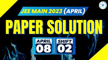 JEE Main Paper solution | 8th April | Shift 2 | JEE 2023 | April attempt | Kota Pulse by Unacademy