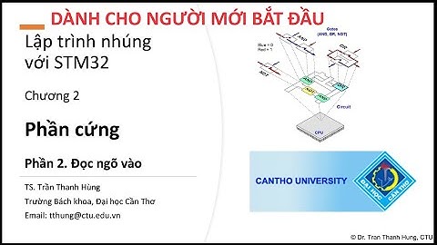 Lập trình nhúng STM32 - Chương 2. Phần cứng (Phần 2. Đọc ngõ vào) | STM32 Embedded Programming