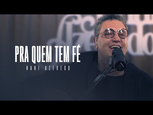 NANI AZEVEDO - PRA QUEM TEM FE