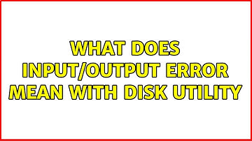 What does input/output error mean with Disk Utility (2 Solutions!!)