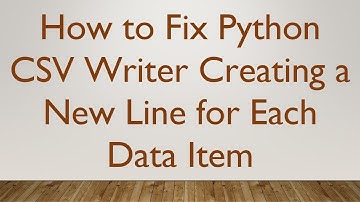 How to Fix Python CSV Writer Creating a New Line for Each Data Item