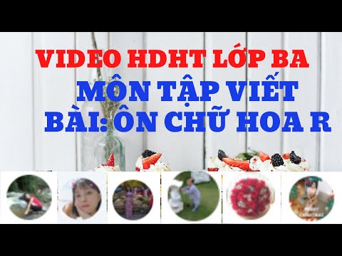Video HDHT khối Ba môn Tập viết, Bài: Ôn chữ hoa R