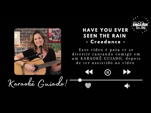Karaoke Guiado - Aprenda Inglês Cantando - Have You Ever Seen The Rain. Video Completo No Canal!