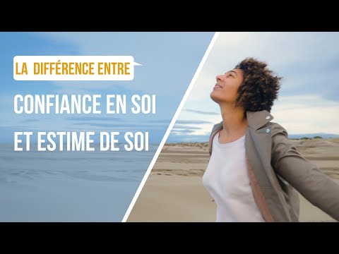 La Différence Entre La Confiance En Soi Et L Estime De Soi