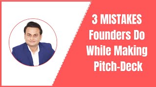 3 Mistakes Founders Do While Making Pitch-Deck | How To Create Pitch-Deck For Investors | B&Y