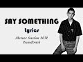 Meteor Garden 2018 SAY SOMETHING Lyrics