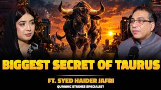 The Untold Secrets of Taurus You Never Knew | Taurus Hidden Truth | ft. Syed Haider Jafri