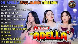 OM ADELLA VIRAL SEPANJANG MASA   NEGORO ANGIN, BAHTERA CINTA, GADIS MANIS KALIMANTAN, KICAU MANIA