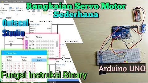 Tutorial Arduino PLC‼️Rangkaian servo motor sederhana dan fungsi instruksi binary Outseal Studio