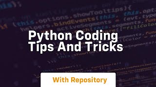 python coding tips and tricks