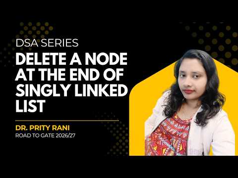 Lec 24: Delete a Node at the End of a Singly Linked List | Data Structures | Linked List