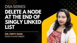 Lec 24: Delete a Node at the End of a Singly Linked List | Data Structures | Linked List