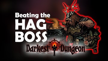 Hag Boss Battle Guide - Darkest Dungeon