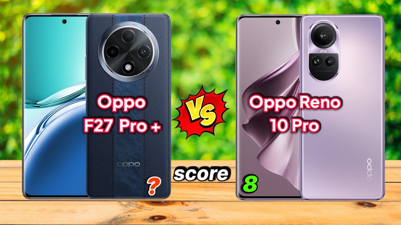 Oppo F27 Pro Plus vs Oppo Reno 10 Pro Comparison 🤔 Which One Is Best ...