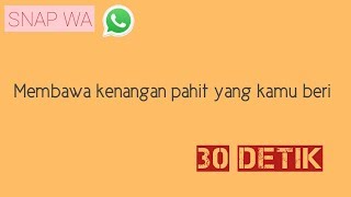 Snap WA bikin Baper!! Untuk si DIA