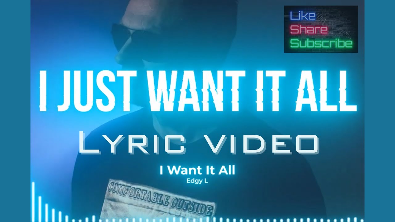 Edgy L - I Want it All  