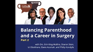 Coffee & Conversations - Balancing Parenthood and a Career in Surgery Part 2
