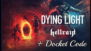 Dying Light Hellraid + Docket Code