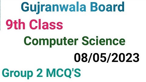 9th class computer question paper 2023|gujranwala board|9th class computer group 2 mcqs paper 2023