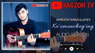 Amirjon Narzullayev | Ko'zmunchog'ing | Амиржон Нарзуллаев | Кузмунчогинг | #Premyera  @Yagzontv