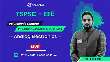 Analog Electronics: TSPSC - (EEE) Polytechnic Lecturer Imp Concepts & Ques| Sri Ram Sir | ACE Online