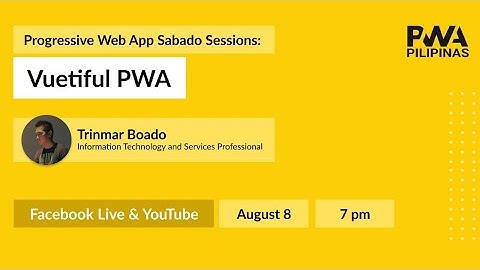 Progressive Web App Sabado Sessions: Vuetiful PWA