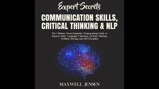 Expert Secrets – Communication Skills, Critical Thinking & NLP: The Ultimate Neuro-Linguistic