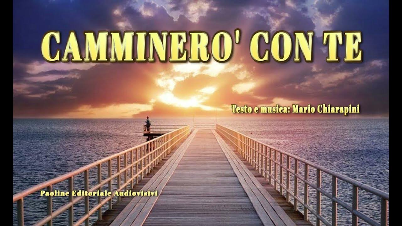 CAMMINERO' CON TE Testo e musica Mario Chiarapini YouTube