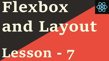 React Native Tutorial - 7: Flexbox & Layout