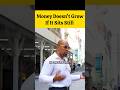 Money doesn’t grow if it sits still #finance #shorts #millionaire #interview #money #motivation