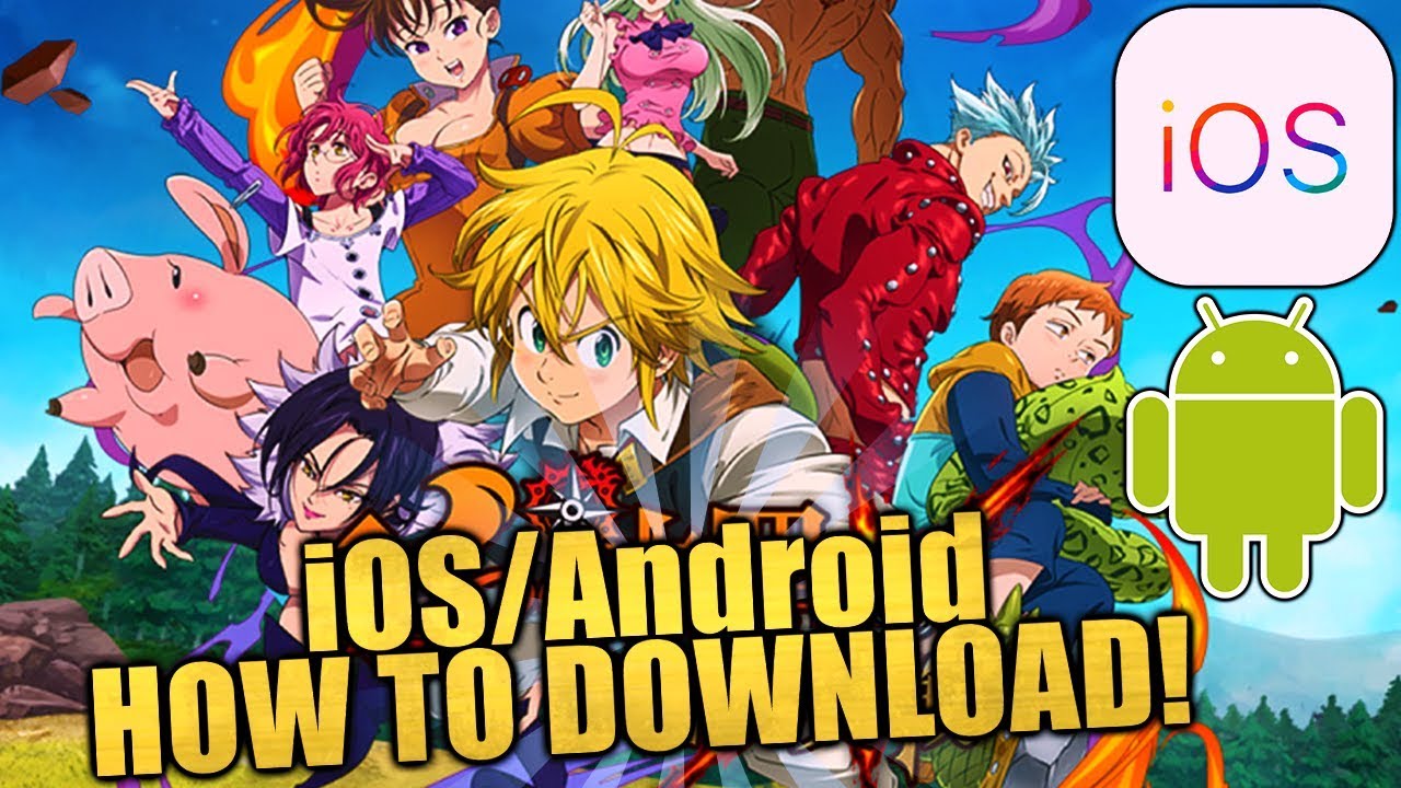 Ios And Android How To Download Seven Deadly Sins Grand Cross