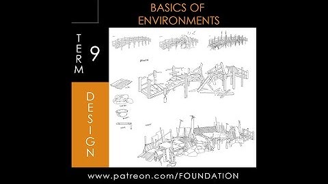 Foundation Patreon - Term 9 Preview - Design Basics of Environment