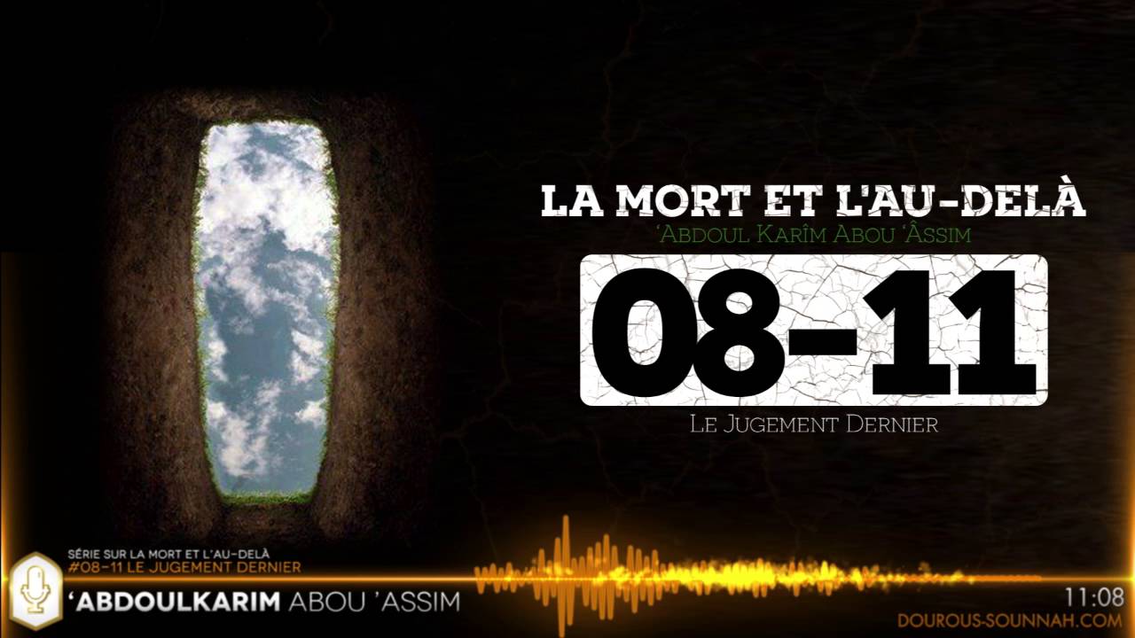 LA MORT 08-11 Le jugement dernier (Abou Assim Abdoulkarim) - Dourous-Sounnah.com