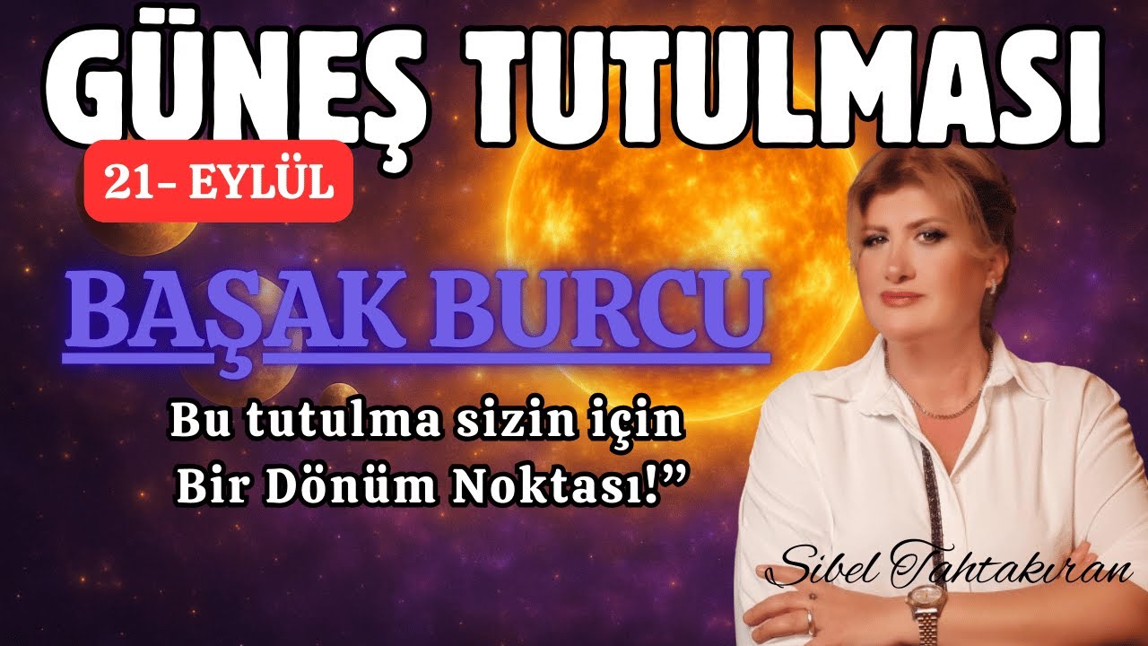 BAŞAK BURCUİÇİN GÜNEŞ TUTULMAS( sizin için bir dönüm noktası!”)#astroloji