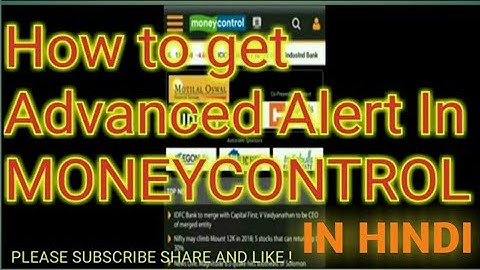 PLEASE SUBSCRIBE  ।Moneycontrol - How to get Stock Advanced alert