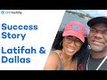 Latifah and dallass story  cny fertility