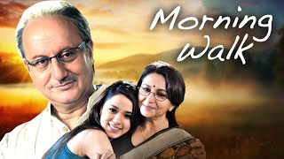 Morning Walk (2009)  Superhit Hindi Bollywood Movie | Anupam Kher, Sharmila Tagore, Nargis Bagheri