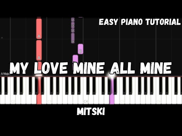 Mitski - My Love Mine All Mine (Easy Piano Tutorial) class=