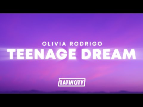 Olivia Rodrigo - teenage dream (Lyrics)