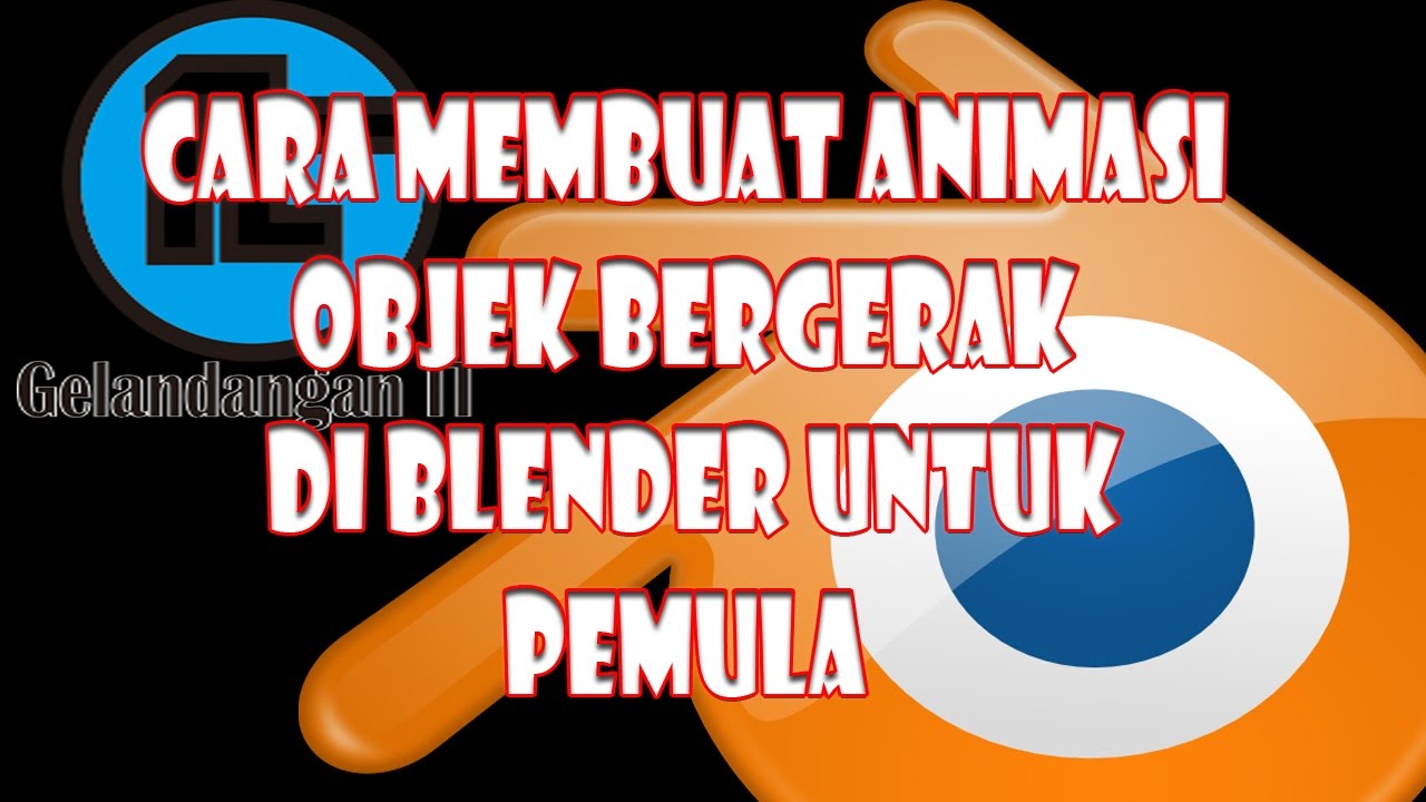  Cara  mudah membuat  animasi  blender  agar objek bergerak 