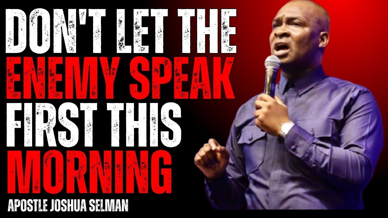 🔥Take Control of Your Day – Don’t Let the Enemy Speak First! by apostle Joshua selman 