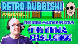 The Sega Master System Challenge: THE NINJA!